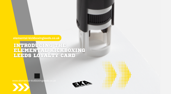 Introducing the Elemental Kickboxing Leeds Loyalty Card!