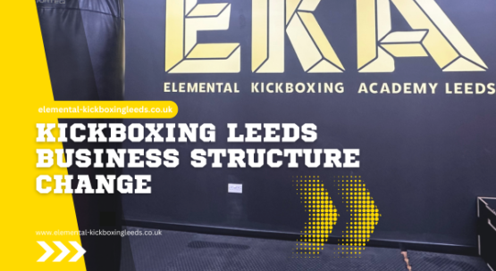 Elemental Kickboxing Leeds Business Structure Change
